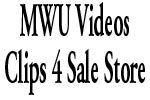 Click here to go to the MWU Videos Clips 4 Sale Store